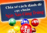 Cách chơi dàn đề 20 số khung 3 ngày dễ thắng và dễ ăn