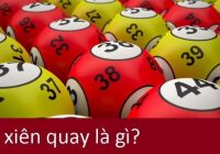 Thông tin cơ bản về lô xiên quay là gì
